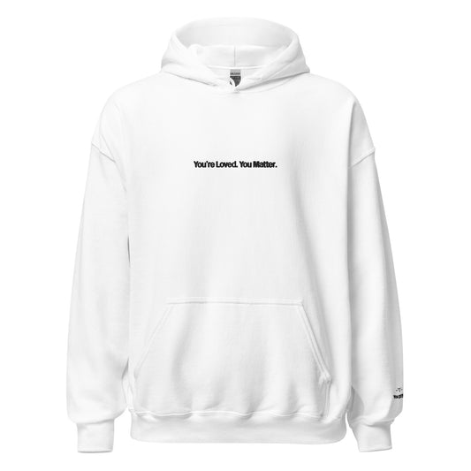 You're Loved. You Matter Hoodie